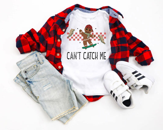 Can't Catch Me Tee TAT 3 Weeks